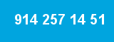 914 257 14 51